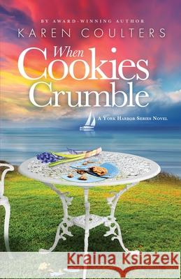 When Cookies Crumble Karen Coulters 9781733646048 Howland Press