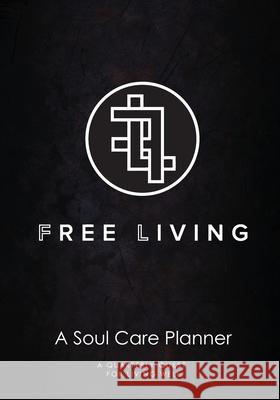 Free Living Soul Care Planner Tracey M. Lewis-Giggetts 9781733647243 New Season Books