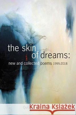The Skin of Dreams: New and Collected Poems 1995-2018 Quraysh Ali Lansana 9781733647403