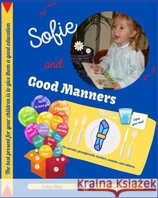 Sofie and Good Manners: For parents, grandparents, teachers, nannies, and children Lucia Guzman Beatriz Serna Yelina Nieto 9781733648967 R. R. Bowker