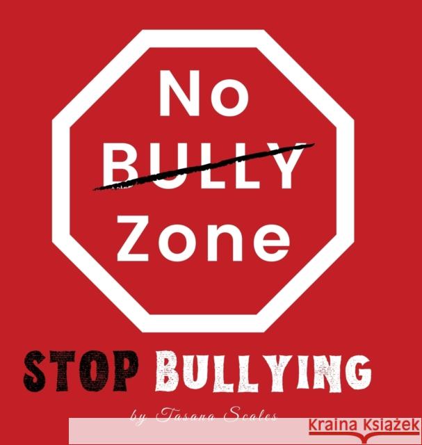 No Bully Zone Stop Bullying Tasana Scales   9781733649087 Kidmotivation