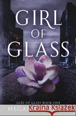 Girl of Glass Megan O'Russell   9781733649407 Ink Worlds Press