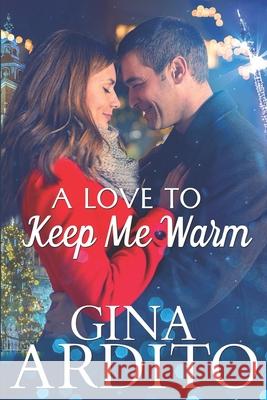 A Love to Keep Me Warm Gina Ardito 9781733655262