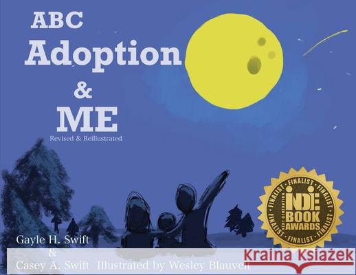 ABC Adoption & Me (Revised and Reillustrated): A Multicultural Picture Book Gayle Swift Casey Swift Wesley Blauvelt 9781733659741