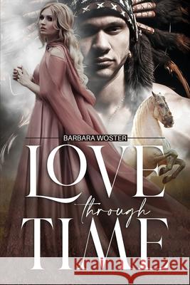 Love through Time Barbara Woster   9781733660235 Barbara Woster