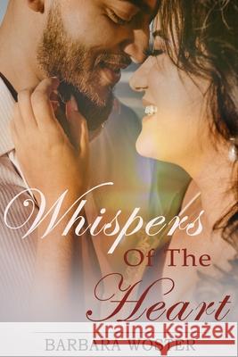 Whispers of the Heart Barbara Woster 9781733660259 Barbara Woster