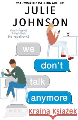 We Don't Talk Anymore Julie Johnson 9781733663373