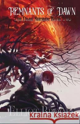 Remnants of Dawn Elliot Brooks 9781733664332 Elliot Brooks