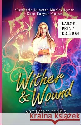 Wither & Wound: A Young Adult Urban Fantasy Academy Series Large Print Version Demitria Lunetta Kate Karyus Quinn Marley Lynn 9781733666794