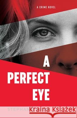 A Perfect Eye Stephanie Kane 9781733671507