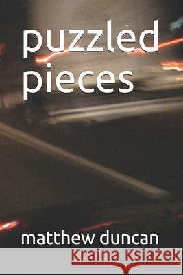 puzzled pieces Matthew James Duncan 9781733675352 Matthew Duncan