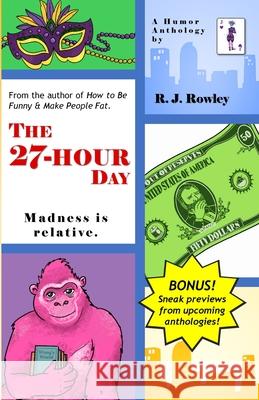 The 27 Hour Day R. J. Rowley 9781733679121 Bexly, LLC