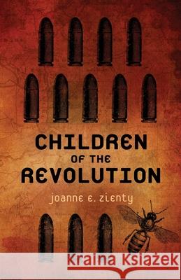 Children of the Revolution Joanne E. Zienty 9781733688123