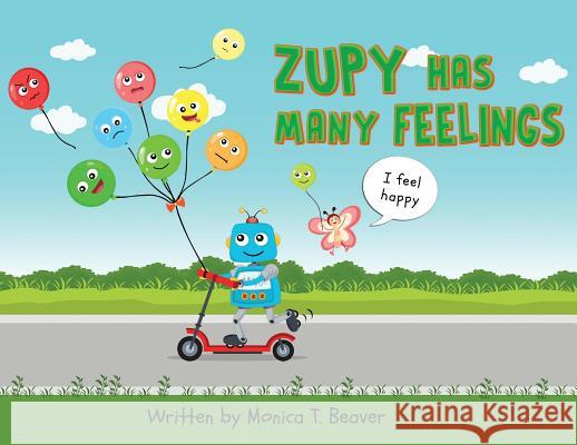 Zupy Has Many Feelings Monica T. Beaver 9781733689106 Monica Tagaban
