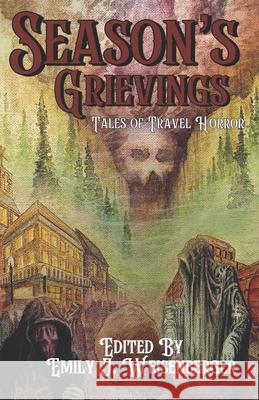 Season's Grievings: Tales of Travel Horror Kay Hanifen Cat Voleur Basile Lebret 9781733689625 Rof Publishing House