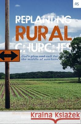 Replanting Rural Churches: God's Plan and Call for the Middle of Nowhere Kyle Bueermann Mark Clifton Matt Henslee 9781733690362 Acoma Press