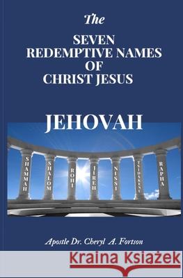 The Seven Redemptive Names of Christ Jesus Angela D. Massey Cheryl a. Fortson 9781733695046 Angela Massey