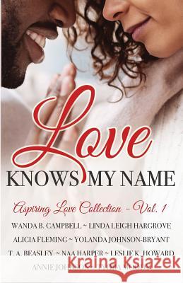 Love Knows My Name Leslie K. Howard T. a. Beasley Wanda B. Campbell 9781733696708 Tymm Publishing LLC