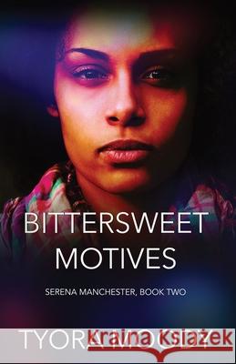 Bittersweet Motives Tyora Moody 9781733696722