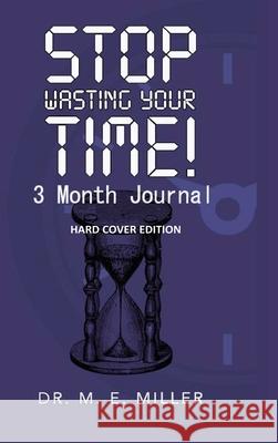 SWYT A Self-Reflection Journal Michael E. Miller 9781733707749 Stop Wasting Your Time, LLC.