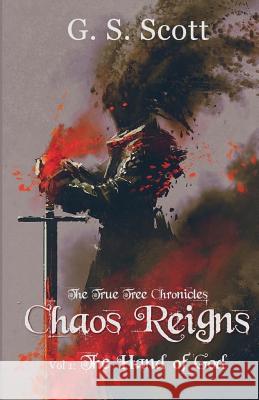 Chaos Reigns, Vol. 1: The Hand of God G. S. Scott Colleen Nye Genevieve Scholl 9781733709200 G. S. Scott