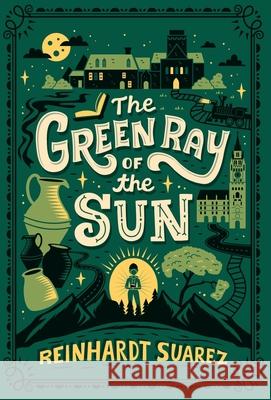 The Green Ray of the Sun Reinhardt Suarez 9781733710640 Reinhardt Suarez