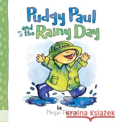 Pudgy Paul and the Rainy Day Megan Bethany France 9781733711005 Pudgy Paul