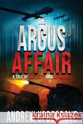 The Argus Affair, a Tale of Duplicity and Diplomacy (Frank Adversego Thrillers #6) Andrew Updegrove   9781733714433 Starboard Rock Press