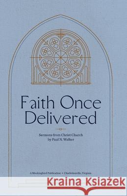 Faith Once Delivered Paul N. Walker 9781733716635