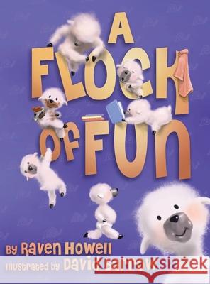 A Flock of Fun Raven Howell, David Barrow 9781733717083 Doodle and Peck Publishing