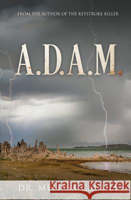 A. D. A. M.: The Beginning of Life Melissa Caudle 9781733718202