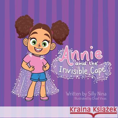 Annie and the Invisible Cape Silly Nina Chad Vivas 9781733719742 Nexstage Publishing