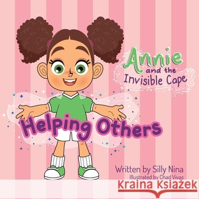 Annie and the Invisible Cape: Helping Others Silly Nina Chad Vivas 9781733719766 Nexstage Publishing