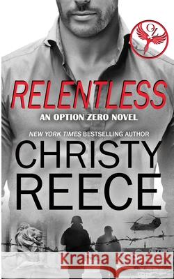 Relentless: An Option Zero Novel Christy Reece 9781733725750