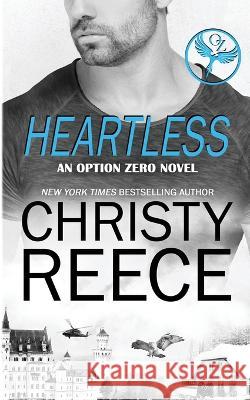 Heartless, An Option Zero Novel: An Option Zero Novel Christy Reece   9781733725774 Christy Reece