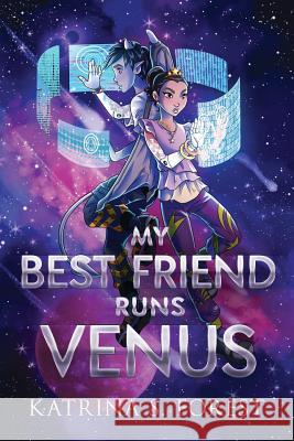 My Best Friend Runs Venus Katrina S. Forest Crystal Rose Natasha Snow 9781733727402 Forest Publishing, LLC