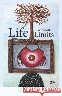 Life Without Limits Alyssa Galvan 9781733731126