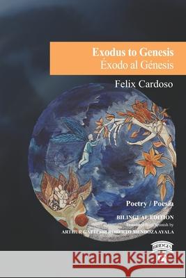 Exodus to Genesis / Éxodo al Génesis Cardoso, Felix 9781733734165 Darklight Publishing LLC