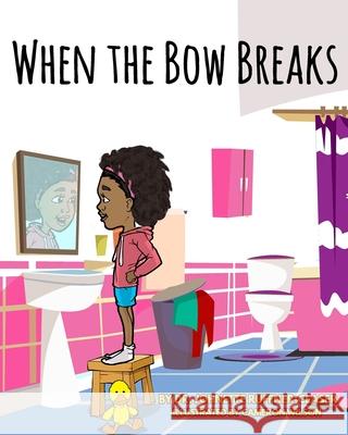 When the Bow Breaks Cameron Wilson Johnette Ruffner-Ceaser 9781733735605 Liberated Expressions, LLC