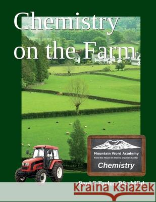 Chemistry on the Farm Paul F. Taylor 9781733736329 Just Six Days Publications