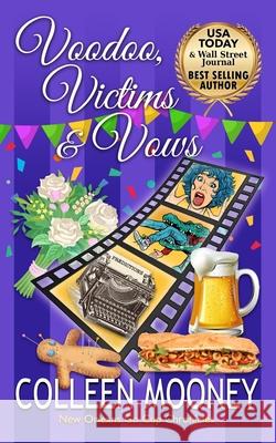 Voodoo, Victims & Vows: The New Orleans Go Cup Chronicles Colleen Mooney 9781733738750