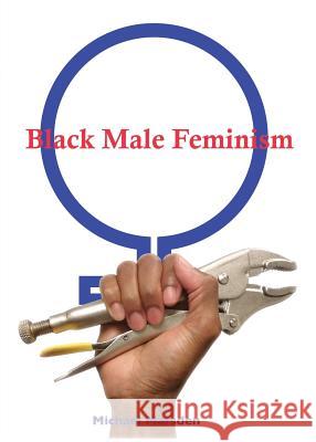 Black Male Feminism Michael Marsden 9781733745529 Social Arts and Technical Alliance