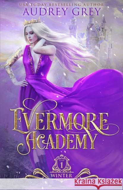 Evermore Academy: Winter Audrey Grey   9781733747264 Starfall Press