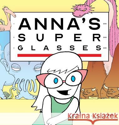 Anna's Super Glasses Seth Casana Seth Casana 9781733747301 Seth Casana