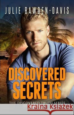 Discovered Secrets Julie Bawden-Davis 9781733750578