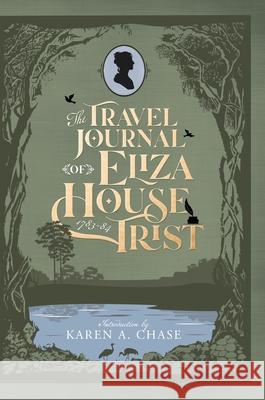The Travel Journal of Eliza House Trist, 1783-84 Karen A. Chase 9781733752862 224pages