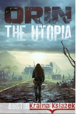 Orin: The Utopia Austin McClelland 9781733755900 Austin McClelland