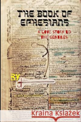 The Book of Ephesians: a love story to the Gentiles John Eisner 9781733758420 Ruth's Road