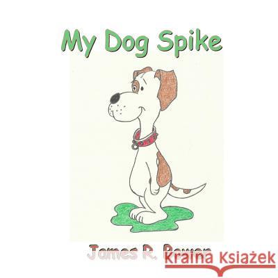 My Silly Dog Spike James Bower 9781733759007 Average Dog Publishing