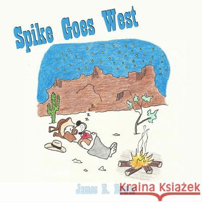 Spike Goes West James R. Bower 9781733759014 Average Dog Publishing